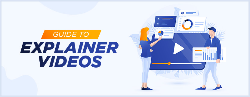 The Complete Guide to Explainer Videos for Any Business Objective