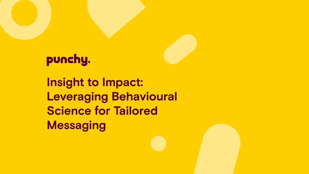 Insight to Impact: Leveraging Behavioural Science for Tailored Messaging