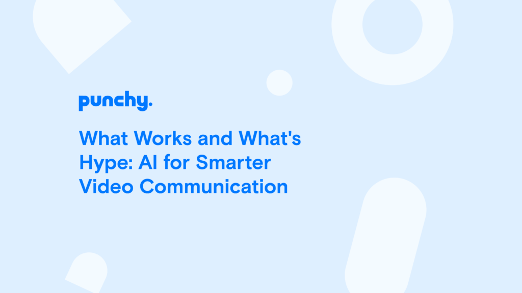 What Works and What's Hype: AI for Smarter Video Communication